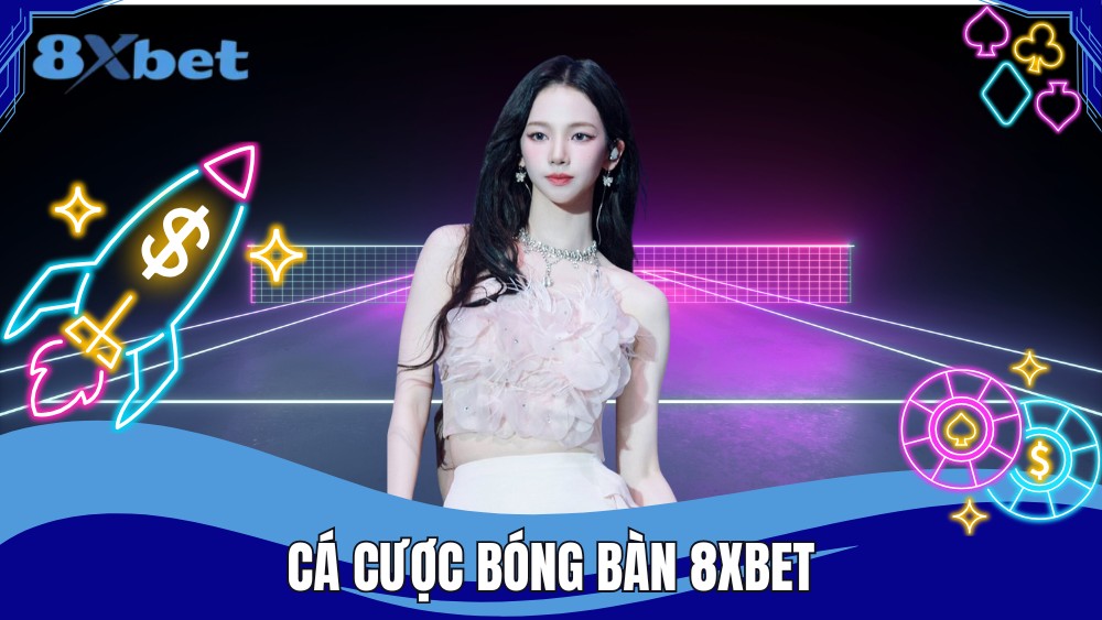 Cá cược bóng bàn 8XBET được nhiều người yêu thích