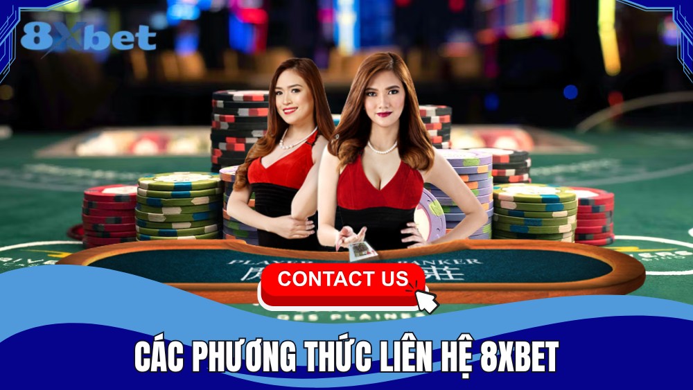 Các phương thức liên hệ 8XBET nhanh chóng