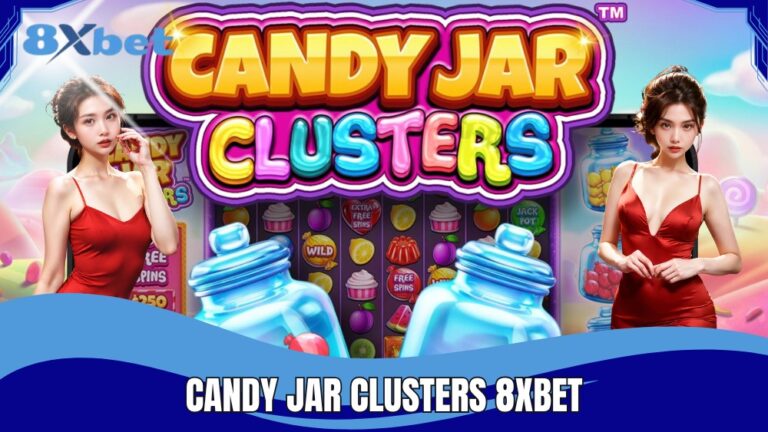Candy Jar Clusters 8XBET là game nổ hũ yêu thích