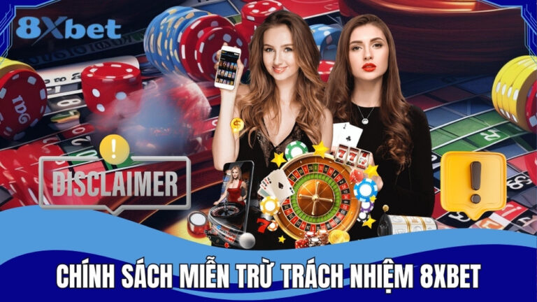 Cập nhật chính sách miễn trừ trách nhiệm 8XBET
