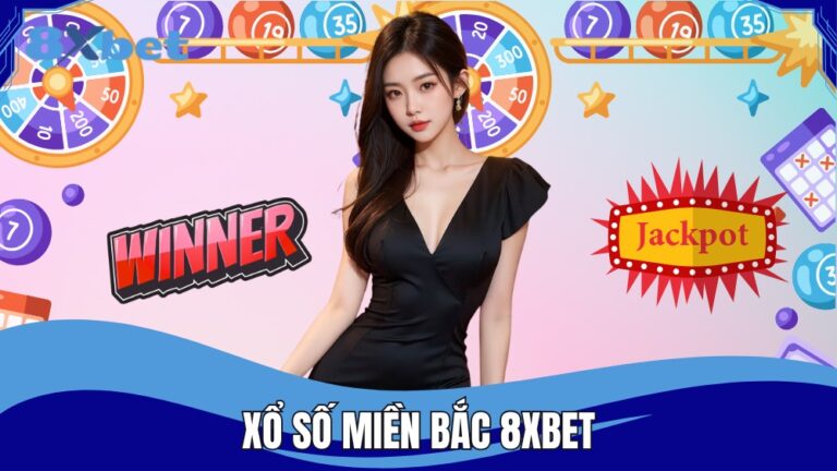 Xổ số miền Bắc 8XBET mở thưởng mỗi ngày
