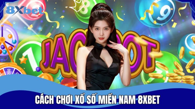 Cách chơi xổ số miền Nam 8XBET