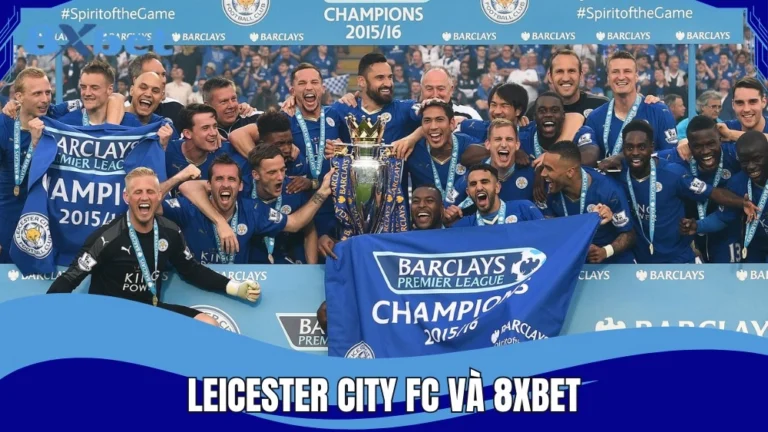 Hợp tác giữa Leicester City FC và 8XBET